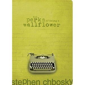The Perks of Being a Wallflower -- Stephen Chbosky